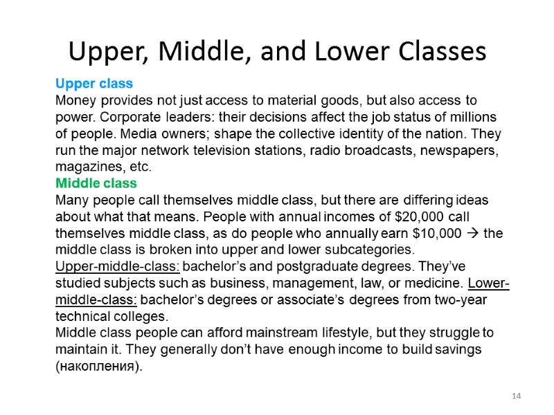 14 Upper class Money provides not just access to material goods, but also access